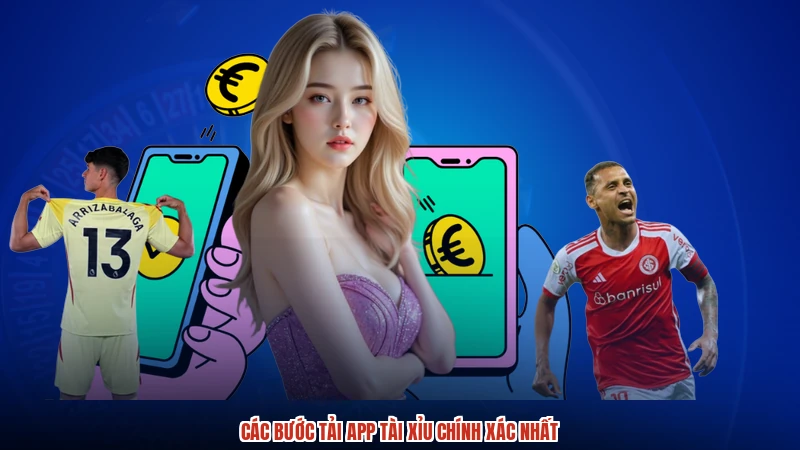 Các bước tải app TÀI XỈU chính xác nhất