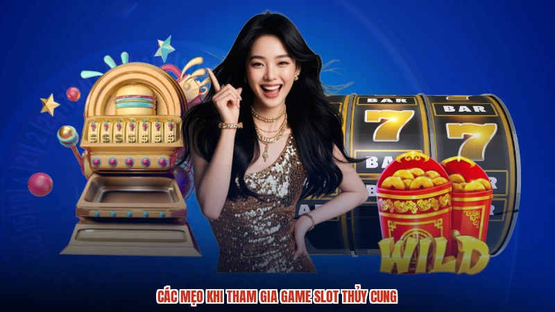 Các mẹo khi tham gia game slot thủy cung