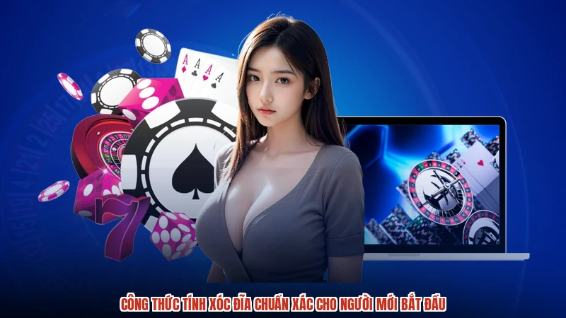 Công thức tính xóc đĩa chuẩn xác cho người mới bắt đầu