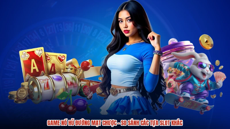 Game nổ hũ Đường mạt chược - So Sánh Các Tựa Slot Khác