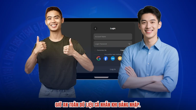 Giữ an toàn dữ liệu cá nhân khi đăng nhập.
