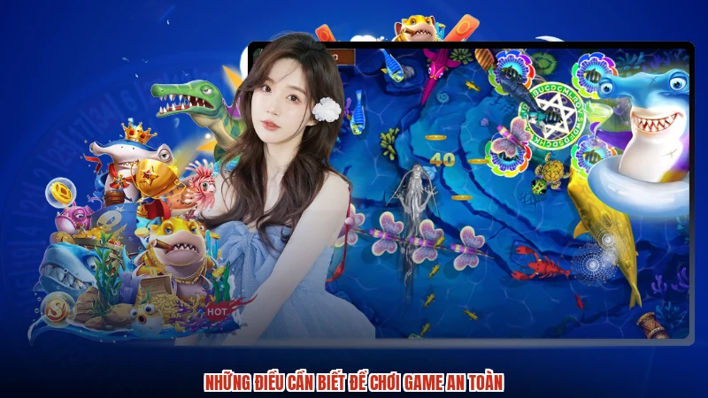 Những điều cần biết để chơi game an toàn