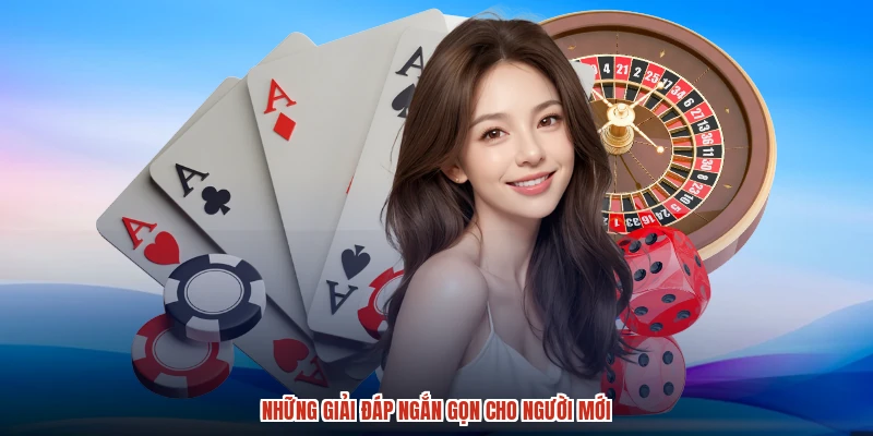 Những giải đáp ngắn gọn cho người mới
