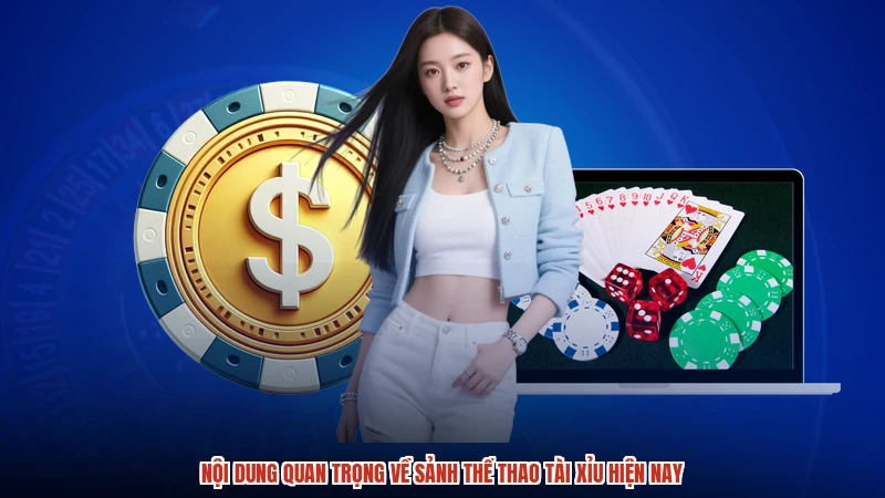 Nội dung quan trọng về sảnh thể thao TÀI XỈU hiện nay