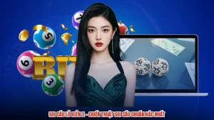 Soi cầu lô xiên 2 - Chiến Thuật Soi Cầu Chuẩn Xác Nhất