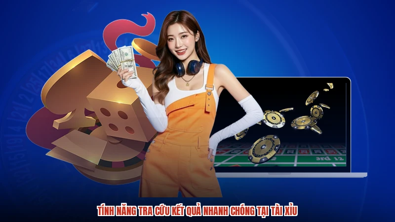 Tính năng tra cứu kết quả nhanh chóng tại TÀI XỈU